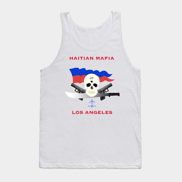 Haitian Mafia in LA T shirts Tank Top by Elcaiman7